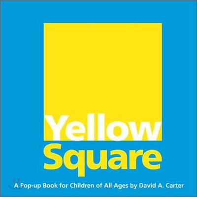 Yellow Square : A Pop-Up Book for Children of All Ages