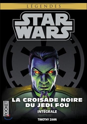 Star Wars, An 9 : La croisade noire du Jedi Fou : Integrale : L&#39;Heritier de l&#39;Empire ; La Bataille des Jedi ; L&#39;Ultime Commandement