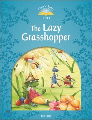 Classic Tales Second Edition: Level 1: The Lazy Grasshopper