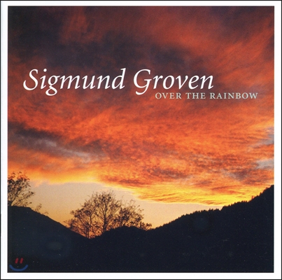 Sigmund Groven 시그문 그로벤 - 오버 더 레인보우 (Over the Rainbow)