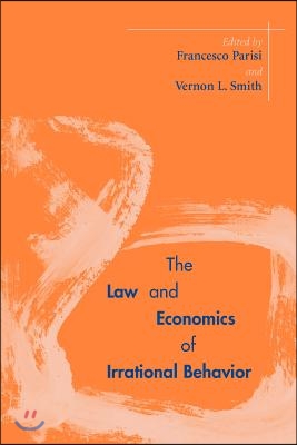 The Law and Economics of Irrational Behavior