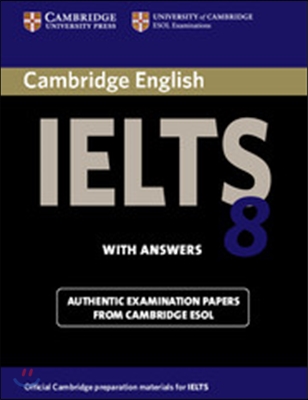 Cambridge IELTS 8 : Student&#39;s Book with Answers