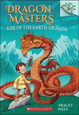 Dragon Masters #1: Rise of the Earth Dragon (A Branches Book)