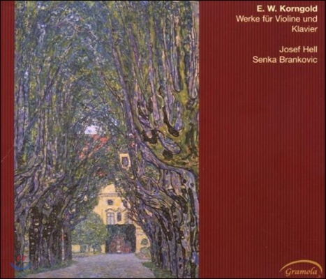 Josef Hell 코른골트: 바이올린과 피아노를 위한 작품집 (E.W. Korngold: Works for Violin and Piano)