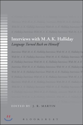 Interviews with M.A.K. Halliday: Language Turned Back on Himself