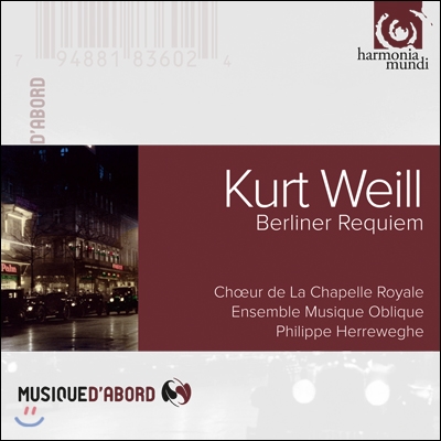 Philippe Herreweghe 쿠르트 바일: 베를린 레퀴엠 (Kurt Weill: Das Berliner Requiem)