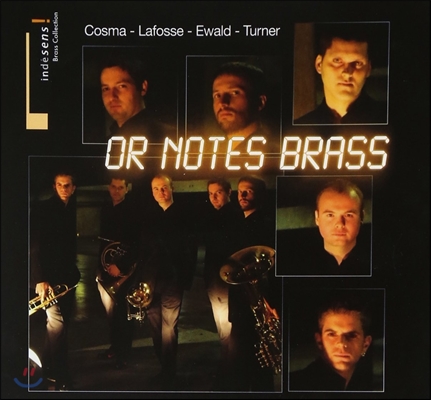 Or Notes Brass 오아 노트 브라스 - 금관 오중주의 서정과 유쾌함 (Cosma / Lafosse / Ewald / Turner)