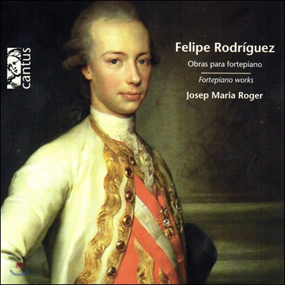 Josep Maria Roger 펠리페 로드리게즈: 포르테피아노 작품집 (Felipe Rodriguez: Fortepiano Works)