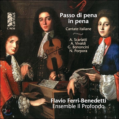 Flavio Ferri-Benedetti 이탈리아의 세속 칸타타 - A. 스카를라티 / 비발디 / 보논치니 (Passo Di Pena In Pena - Italian Cantatas)