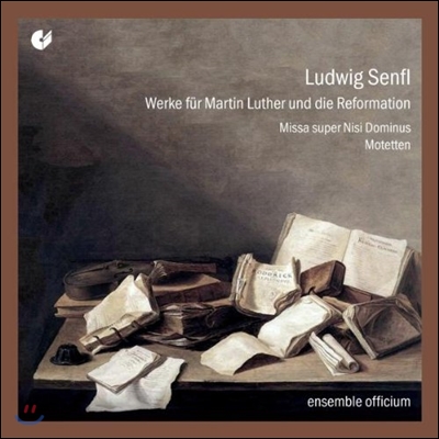 Ensemble Officium 루드비히 젠플: 마틴 루터와 종교개혁을 위한 음악 (Ludwig Senfl: Works for Martin Luther and the Reformation)