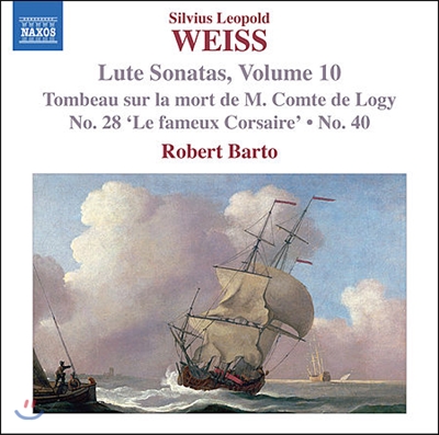 Robert Barto 바이스: 류트 소나타 10집 - 소나타 28, 40번, 로기 백작을 위한 통보 (Silvius Weiss: Sonatas for Lute Vol.10)