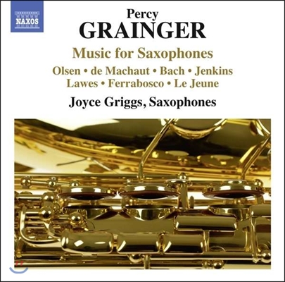 Joyce Griggs 퍼시 그레인저: 색소폰 작품집 (Percy Grainger: Music for Saxophones)