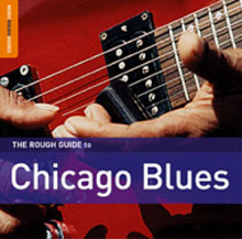 The Rough Guide To Chicago Blues