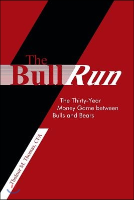 The Bull Run: The Thirty-Year Money Game Between Bulls and Bears