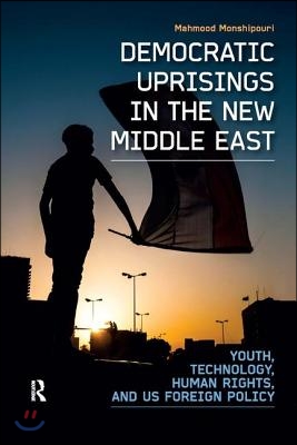 Democratic Uprisings in the New Middle East