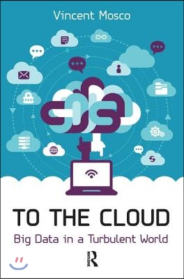 To the Cloud: Big Data in a Turbulent World