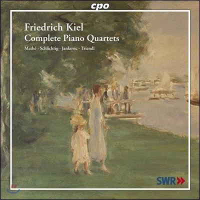 Oliver Triendl 프리드리히 킬: 피아노 사중주 전곡 (Friedrich Kiel: Complete Piano Quartets)