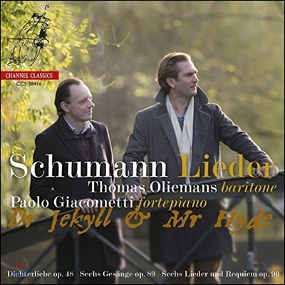 Thomas Oliemans / Paolo Giacometti 슈만: 가곡집 - 지킬 박사와 하이드 (Schumann: Lieder - Dr Jekyll & Mr Hyde)