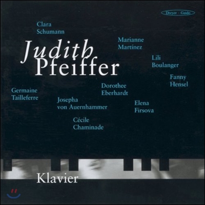 Judith Pfeiffer 클라라 슈만 / 파니 헨젤 / 마르티네즈 / 릴리 불랑제 (Clara Schumann / Lili Boulanger / Fanny Hensel / Marianne Martinez: Piano Works)