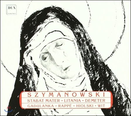 Antoni Wit 시마노프스키: 스타바트 마테르, 동정녀 마리아를 위한 기도, 데메테르 (Szymanowski: Stabat Mater, Litania, Demeter)