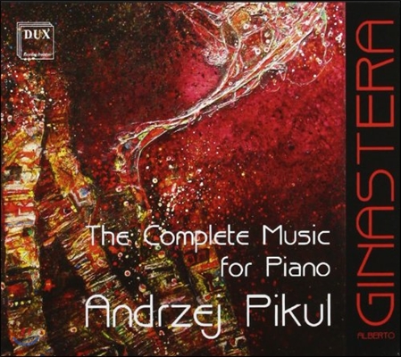 Andrej Pikul 알베르토 히나스테라: 피아노 작품 전집 (Alberto Ginastera: The Complete Music for Piano)