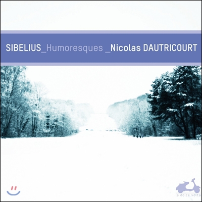 Nicolas Dautricourt 시벨리우스: 유모레스크 - 바이올린과 오케스트라를 위한 작품집 (Sibelius: Humoresques)