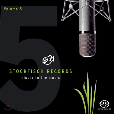 스톡피쉬 오디오 샘플러 5집 (Stockfisch Records Closer to the Music Vol.5) [SACD Hybrid]
