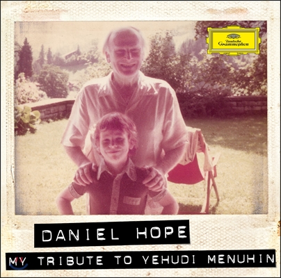 Daniel Hope 다니엘 호프의 메뉴힌 헌정 음반 (My Tribute to Yehudi Menuhin)