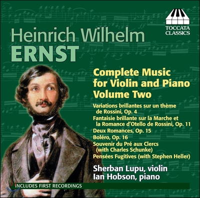 Sherban Lupu / Ian Hobson 에른스트: 바이올린과 피아노를 위한 작품 2집 (Heinrich Wilhelm Ernst: Complete Music for Violin and Piano Vol. 2)