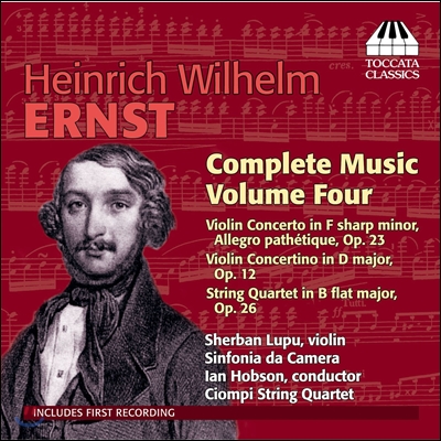Sherban Lupu / Ian Hobson 에른스트: 바이올린과 피아노를 위한 작품 4집 (Heinrich Wilhelm Ernst: Complete Music for Violin and Piano Vol. 4)