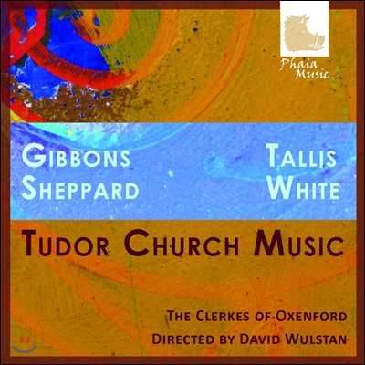 Clerks of Oxenford 튜더 왕조의 교회 음악 - 기번스 / 탈리스 / 셰퍼드 / 화이트 (Tudor Church Music - Gibbons / Tallis / Sheppard / White)