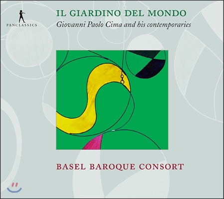 Basel Baroque Consort 세상의 정원 - 조반니 파올로 치마와 동시대인들 (Il Giardino del Mondo - Giovanni Paolo Cima &amp; His Contemporaries)