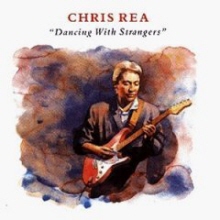 Chris Rea - Dancing With Strangers (수입)