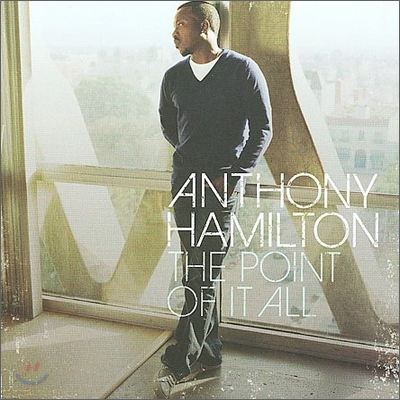 Anthony Hamilton - Point Of It All