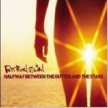 Fatboy Slim - Halfway Between The Gutter And The Stars (+VCD Repackage)