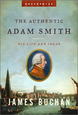 The Authentic Adam Smith: His Life and Ideas