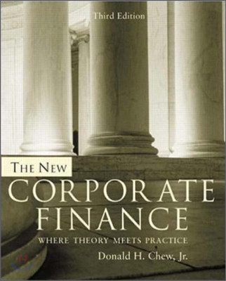 The New Corporate Finance : Where Theory Meets Practice, 3/E