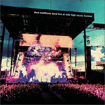 Dave Matthews Band - Live At Miles High Music Festival