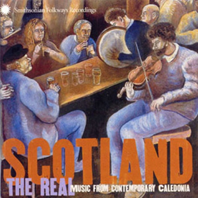 Scotland The Real Music From Contemporary Caledonia