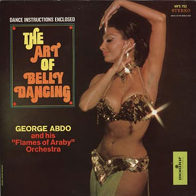 George Abdo &amp; His Flames Of Araby Orchestra - The Art Of Belly Dancing