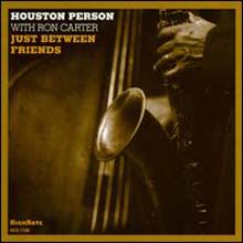 Houston Person & Ron Carter - Just Between Friends