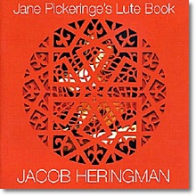 Jacob Heringman 제인 피커린지: 류트 북 (Jane Pickeringe&#39;s Lute Book)