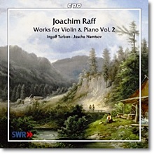 Ingolf Turban 요아힘 라프: 바이올린과 피아노를 위한 작품 2집 (Joachim Raff: Works for Violin & Piano Vol.2)