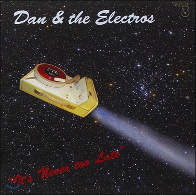 Dan & the Electros - It`s Never Too Late 댄 & 일렉트로스