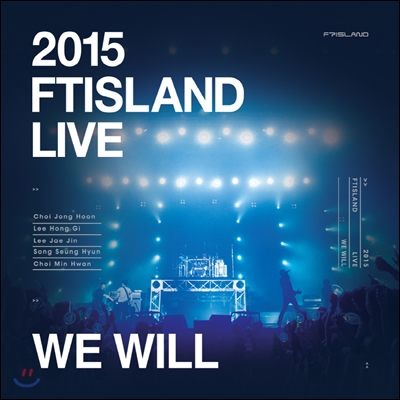 에프티 아일랜드 (FT Island) 2015 LIVE TOUR DVD : We Will [한정반]