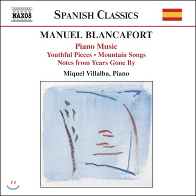 Miquel Villalba 마누엘 블랑카포르트: 피아노 작품 1집 (Manuel Blancafort: Complete Piano Music - Youthful Pieces, Mountain Songs)