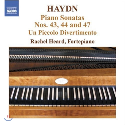 Rachel Heard 하이든: 피아노 소나타 43, 44, 47번 - 포르테피아노 연주 (Haydn: Piano Sonatas Nos.43,44 & 47, Un Piccolo Divertimento)