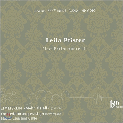 Leila Pfister 침멀린: 오페라 가수를 위한 코메디아 &#39;11보다 많은&#39; (Zimmerlin: Commedia for an Opera Singer &#39;Mehr als elf&#39;)