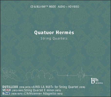 Quatuor Hermes 뒤티외 / 베르디 / 비제: 현악 사중주 - 에르메스 사중주단 (Dutilleux: Ainsi La Nuit / Verdi: String Quartet in E minor / Bizet: L&#39;Arlesienne)