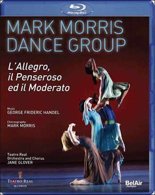 Mark Morris Dance Group 마크 모리스 댄스 그룹 - 헨델: 명량한 사람, 우울한 사람, 온화한 사람 (Handel: L&#39;Allegro, Il Penseroso ed il Moderato)